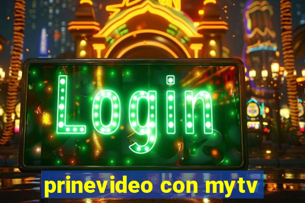 prinevideo con mytv