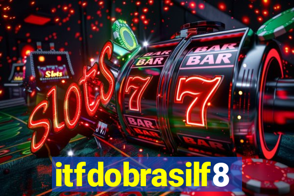 itfdobrasilf8