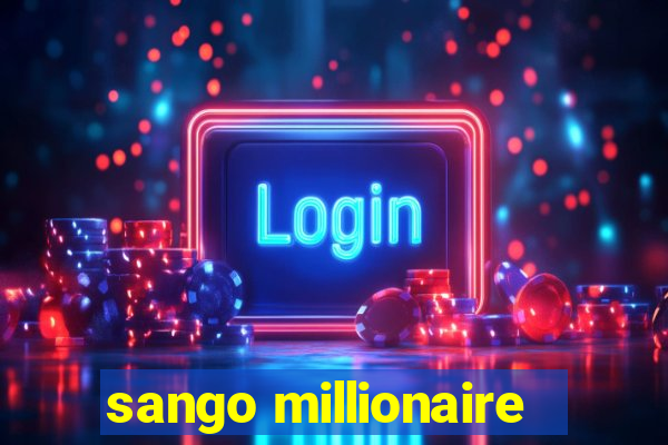 sango millionaire