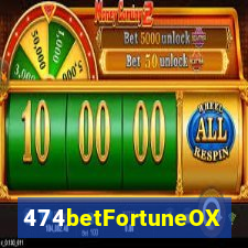 474betFortuneOX