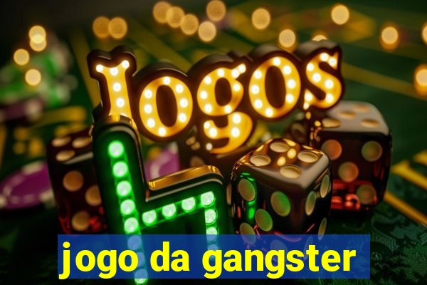 jogo da gangster