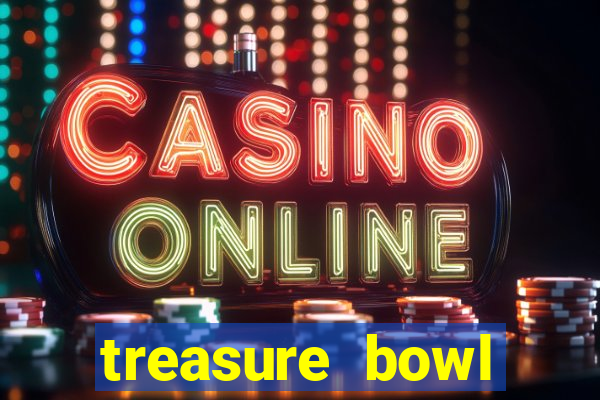 treasure bowl melhor horário para jogar