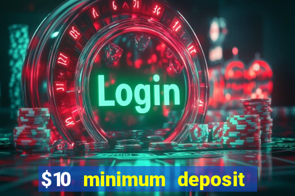 $10 minimum deposit casino nz