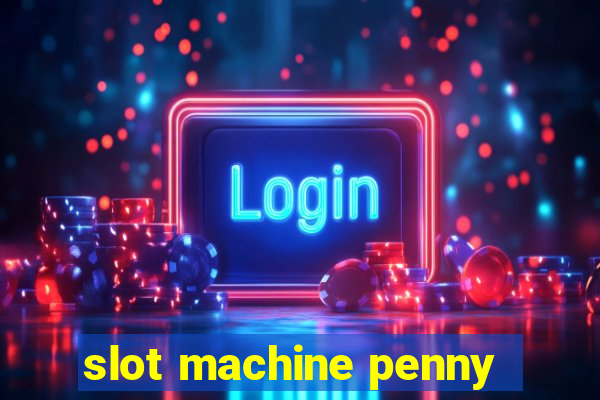 slot machine penny