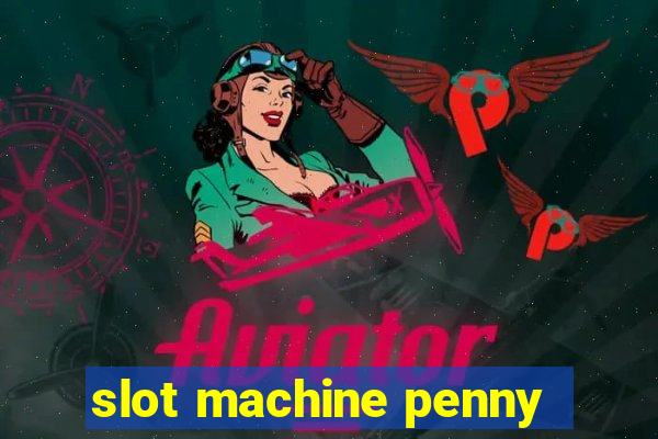 slot machine penny