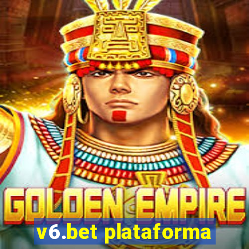 v6.bet plataforma