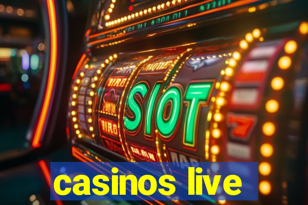 casinos live