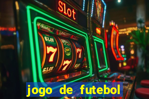 jogo de futebol que da dinheiro