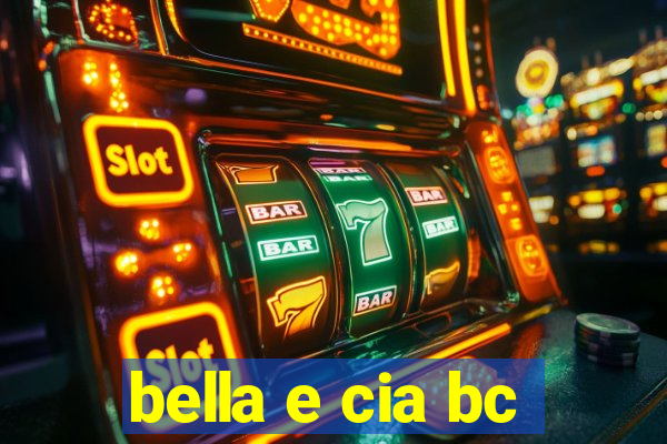 bella e cia bc