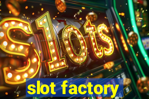 slot factory