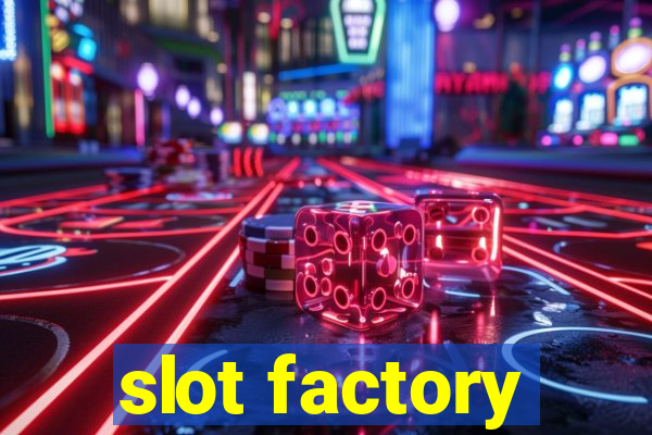 slot factory