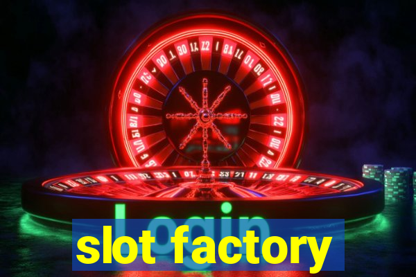 slot factory