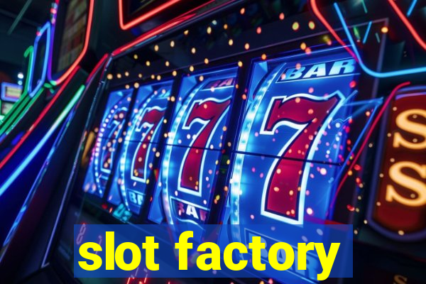 slot factory