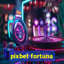 pixbet fortuna