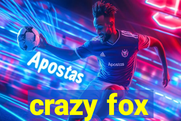 crazy fox