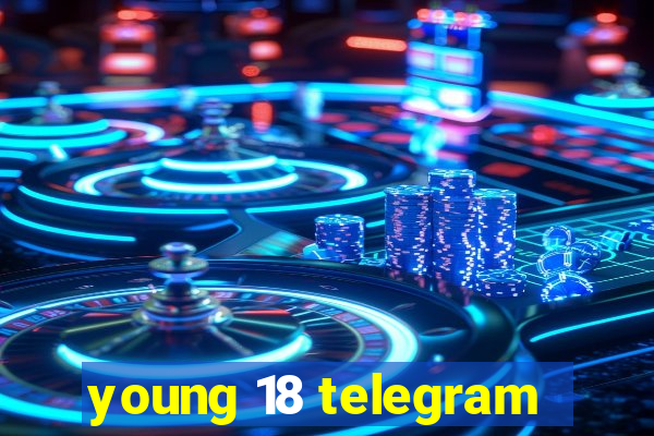 young 18 telegram