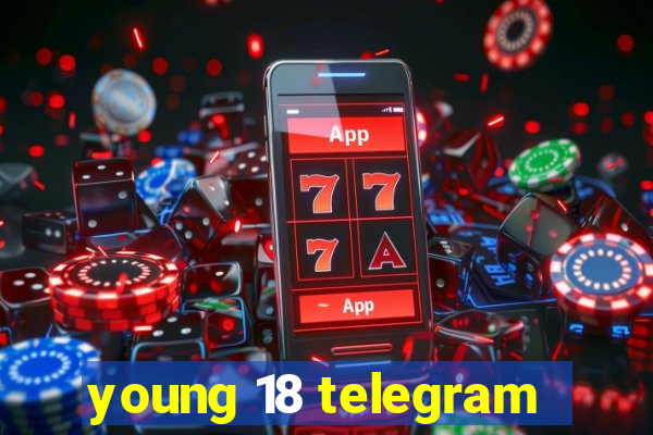 young 18 telegram