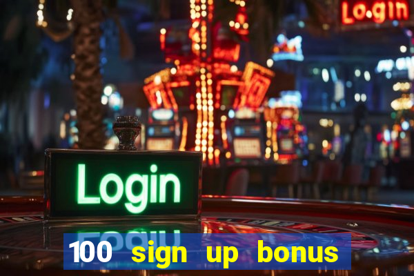 100 sign up bonus casino bangladesh