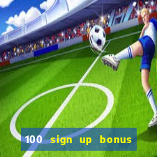 100 sign up bonus casino bangladesh