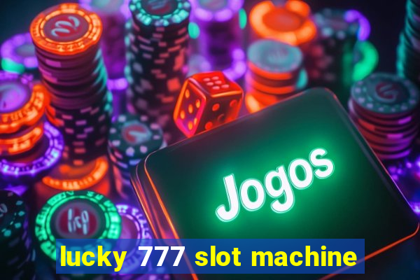 lucky 777 slot machine