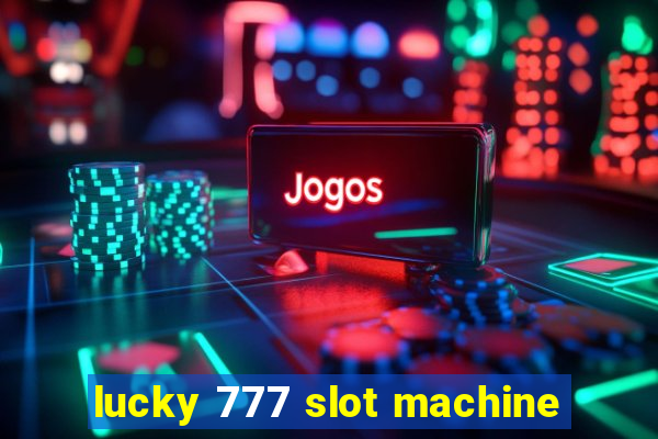 lucky 777 slot machine