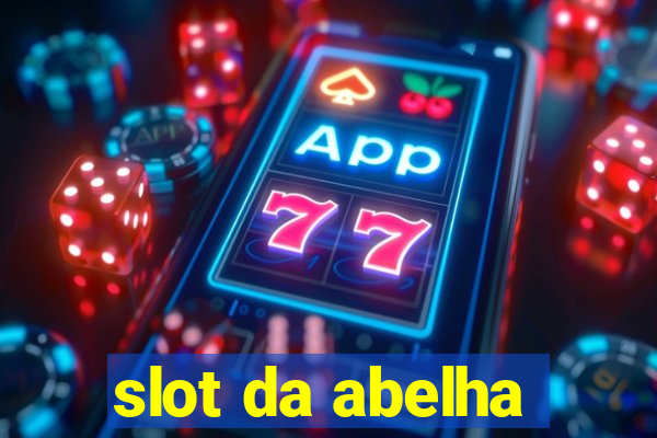 slot da abelha