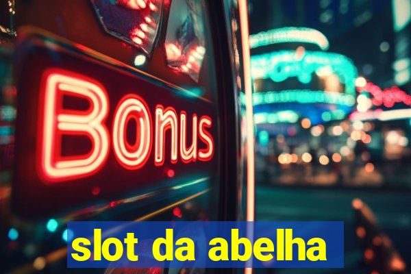 slot da abelha