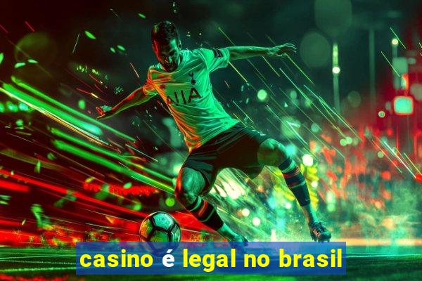 casino é legal no brasil