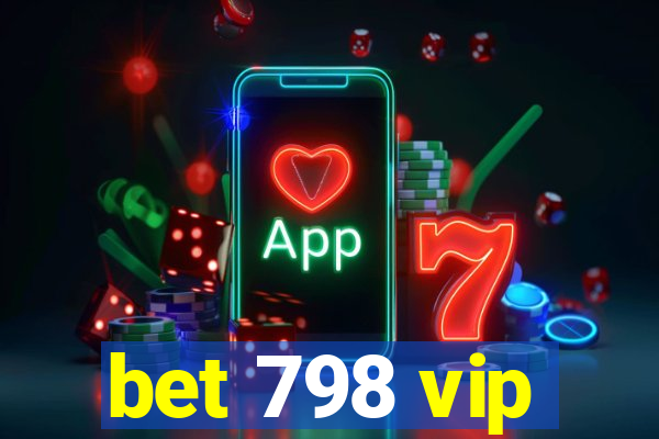 bet 798 vip