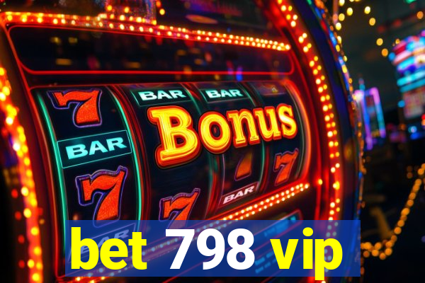 bet 798 vip