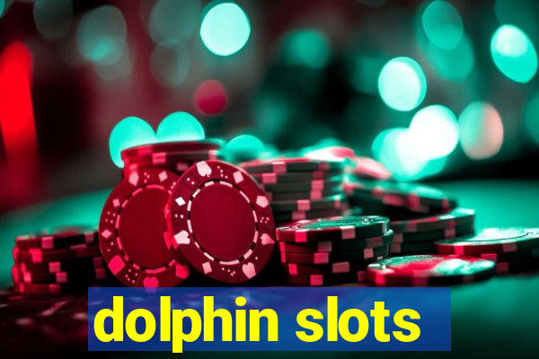 dolphin slots