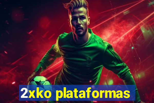 2xko plataformas