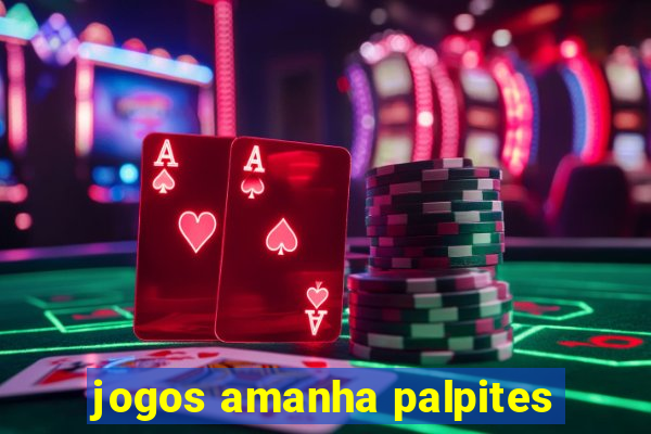 jogos amanha palpites