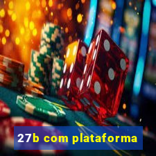 27b com plataforma