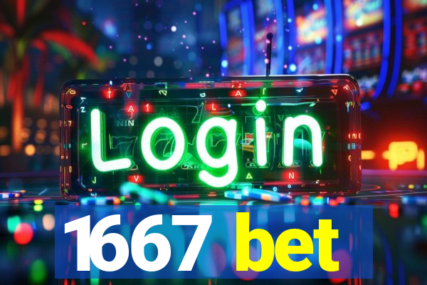 1667 bet