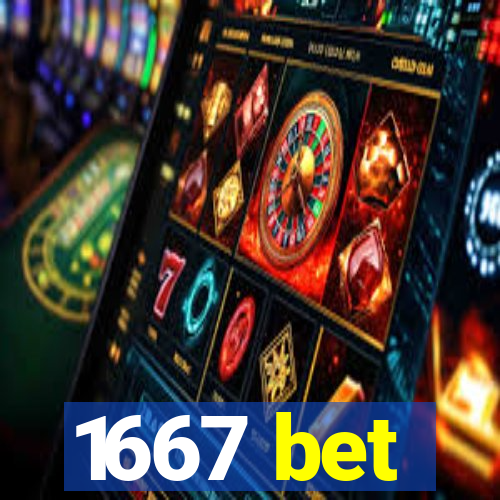 1667 bet