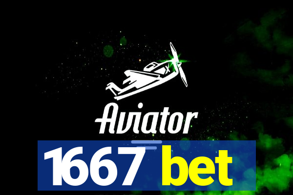 1667 bet