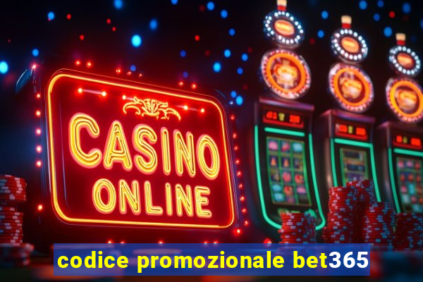 codice promozionale bet365