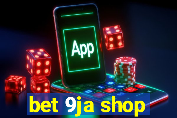 bet 9ja shop