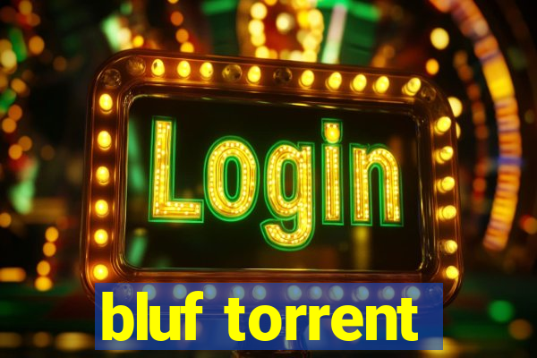 bluf torrent