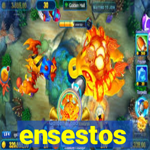 ensestos