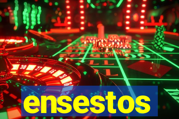 ensestos