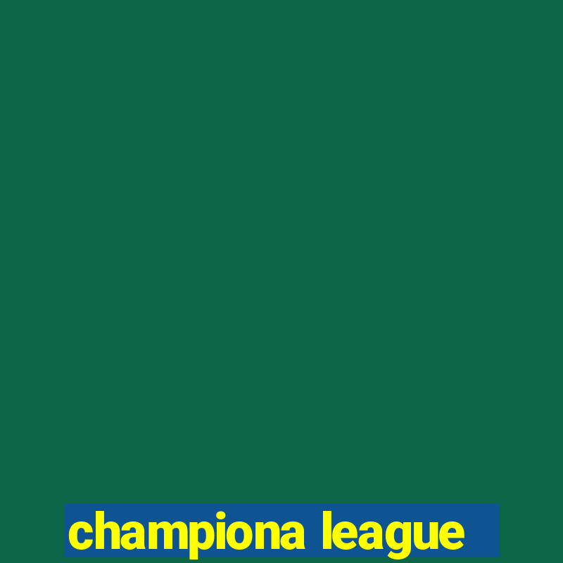 championa league