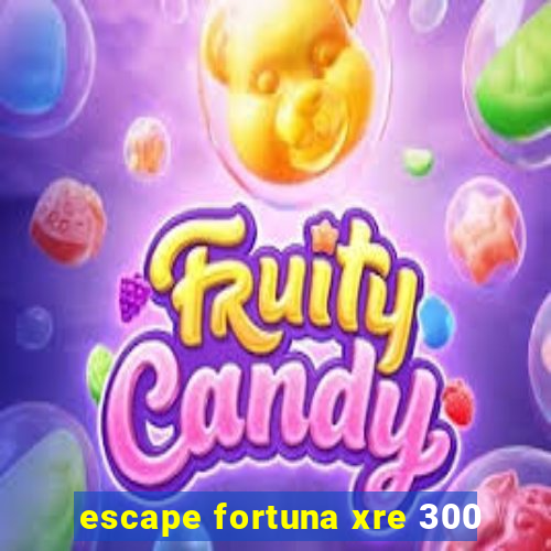 escape fortuna xre 300