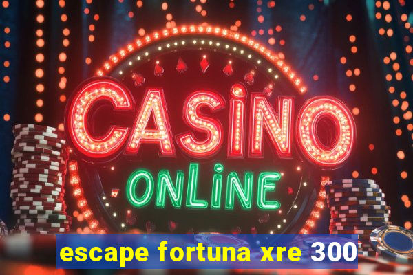 escape fortuna xre 300