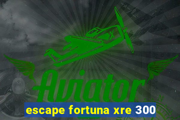 escape fortuna xre 300