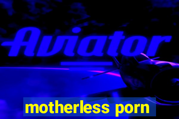 motherless porn