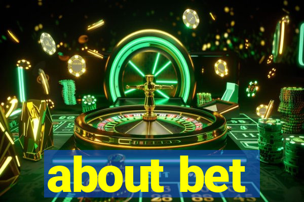 about bet