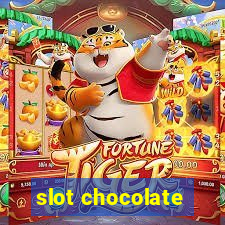 slot chocolate