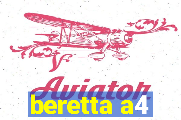 beretta a4